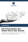 Die Präsentation des Selbst durch das Soziale