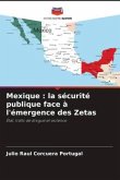 Mexique : la sécurité publique face à l'émergence des Zetas