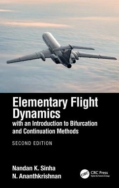 Elementary Flight Dynamics with an Introduction to Bifurcation and Continuation Methods - Sinha, Nandan K; Ananthkrishnan, N.