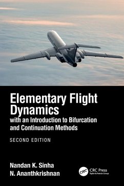 Elementary Flight Dynamics with an Introduction to Bifurcation and Continuation Methods - Sinha, Nandan K; Ananthkrishnan, N.