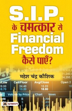 S.I.P. Ke Chamatkar Se Financial Freedom Kaise Payen? - Kaushik, Mahesh Chandra