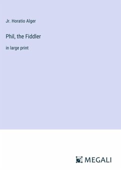 Phil, the Fiddler - Alger, Jr. Horatio