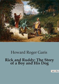 Rick and Ruddy: The Story of a Boy and His Dog - Roger Garis, Howard