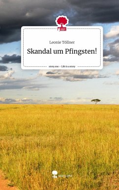 Skandal um Pfingsten!. Life is a Story - story.one - Töllner, Leonie