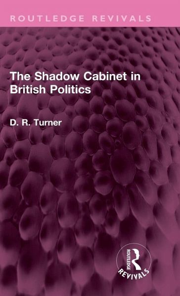 The Shadow Cabinet in British Politics The Shadow Cabinet in British Politics