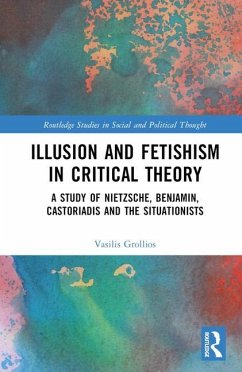 Illusion and Fetishism in Critical Theory - Grollios, Vasilis