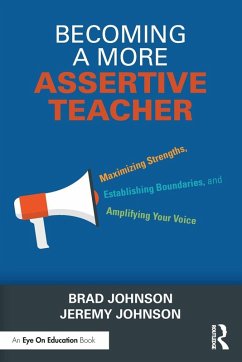 Becoming a More Assertive Teacher - Johnson, Brad (Concordia University, USA); Johnson, Jeremy