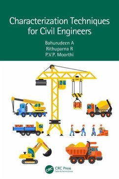 Characterisation Techniques for Civil Engineers - A, Bahurudeen; R, Rithuparna; Moorthi, P V P