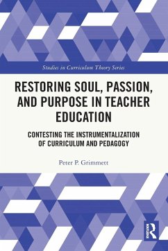 Restoring Soul, Passion, and Purpose in Teacher Education - Grimmett, Peter (University of British Columbia, Canada)