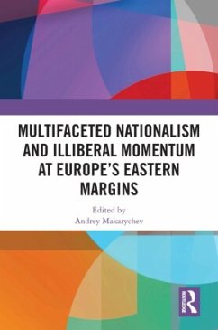 Cover Multifaceted Nationalism and Illiberal Momentum at Europe's Eastern Margins