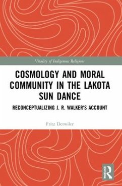 Cosmology and Moral Community in the Lakota Sun Dance - Detwiler, Fritz