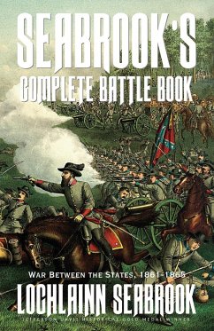 Seabrook's Complete Battle Book: War Between the States, 1861-1865 - Seabrook, Lochlainn