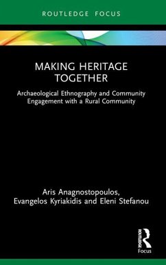 Making Heritage Together - Anagnostopoulos, Aris; Kyriakidis, Evangelos; Stefanou, Eleni