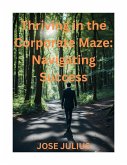 Thriving in the Corporate Maze Navigating Success (eBook, ePUB)