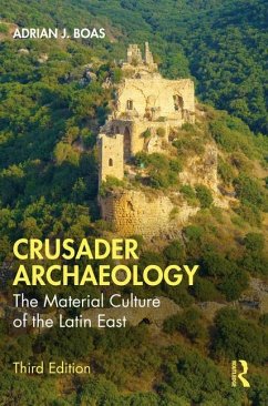 Crusader Archaeology - Boas, Adrian J. (Haifa University, Israel)