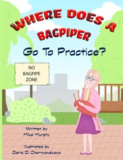 Where Does A Bagpiper Go To Practice - Murphy, Mike