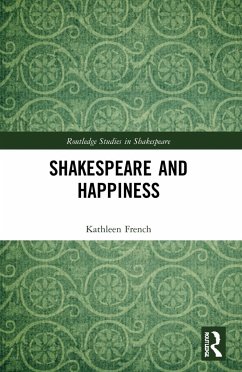 Shakespeare and Happiness - French, Kathleen