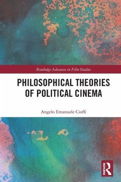 Philosophical Theories of Political Cinema - Cioffi, Angelo Emanuele