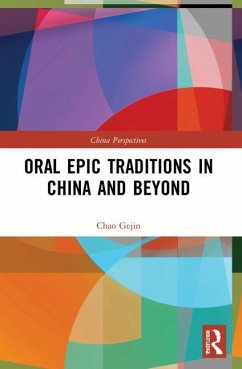 Oral Epic Traditions in China and Beyond - Gejin, Chao