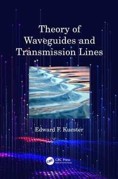 Theory of Waveguides and Transmission Lines - Kuester, Edward F