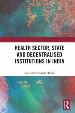 Health Sector, State and Decentralised Institutions in India - Hooda, Shailender Kumar