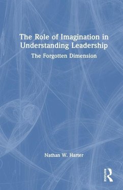 The Role of Imagination in Understanding Leadership - Harter, Nathan W