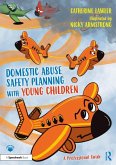 Domestic Abuse Safety Planning with Young Children: A Professional Guide