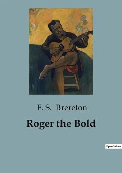 Roger the Bold - Brereton, F. S.