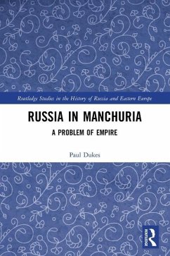 Russia in Manchuria - Dukes, Paul