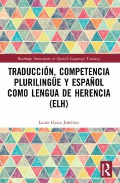 Traducción, competencia plurilingüe y español como lengua de herencia (ELH) - Gasca Jiménez, Laura