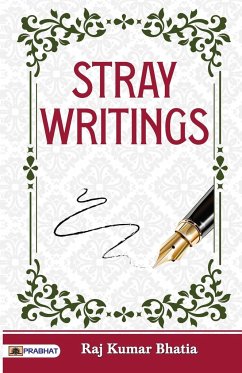Stray Writings - Bhatia, Raj Kumar