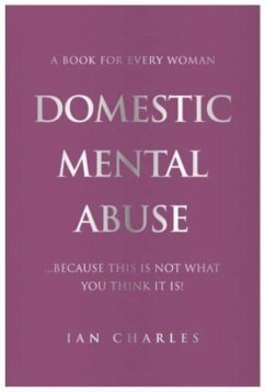 DOMESTIC MENTAL ABUSE - Charles, Ian DOMESTIC MENTAL ABUSE - Charles, Ian