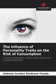 The Influence of Personality Traits on the Risk of Consumption