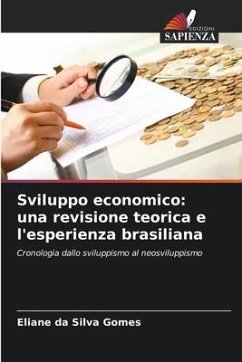 Sviluppo economico: una revisione teorica e l'esperienza brasiliana - da Silva Gomes, Eliane