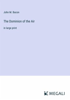 The Dominion of the Air - Bacon, John M.