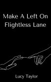 Make A Left On Flightless Lane