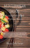 Mediterranean Salads - Nourishing Cookbook with Wholesome Recipes: Mediterranean Diet Delights: Wholesome Salad Recipes for Vibrant Living