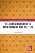 Religious Discourse in Attic Oratory... - Bild 1