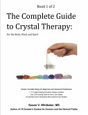 The Complete Guide to Crystal Therapy