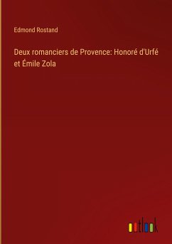 Deux romanciers de Provence: Honoré d'Urfé et Émile Zola