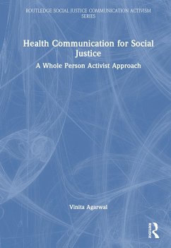 Health Communication for Social Justice - Agarwal, Vinita