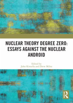 Cover Nuclear Theory Degree Zero: Essays Against the Nuclear Android