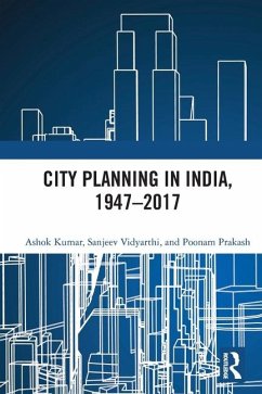 City Planning in India, 1947-2017 - Kumar, Ashok; Vidyarthi, Sanjeev; Prakash, Poonam