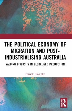 The Political Economy of Migration and Post-industrialising Australia - Brownlee, Patrick