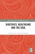 Bioethics, Healthcare and the Soul - Bild 1
