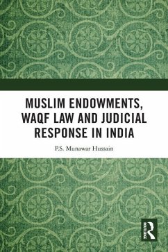 Muslim Endowments, Waqf Law and Judicial Response in India - Hussain, P S Munawar