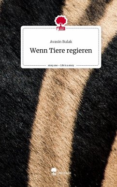 Cover Wenn Tiere regieren. Life is a Story - story.one