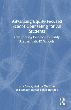 Advancing Equity-Focused School Counseling for All Students - Steen, Sam; Melchior, Shekila; Brenae Sansbury-Scott, Amber