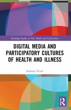 Digital Media and Participatory Cultures of Health and Illness - Vicari, Stefania