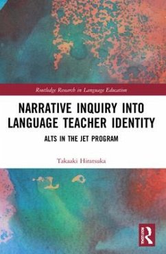 Narrative Inquiry into Language Teacher Identity - Hiratsuka, Takaaki